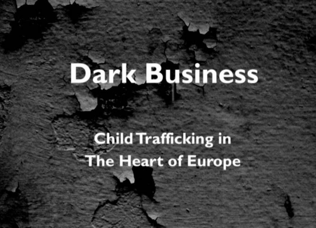 Dark Business – Child Trafficking in The Heart of Europe